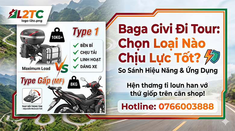 Baga Givi Đi Tour: Chọn Loại Nào Chịu Lực Tốt?