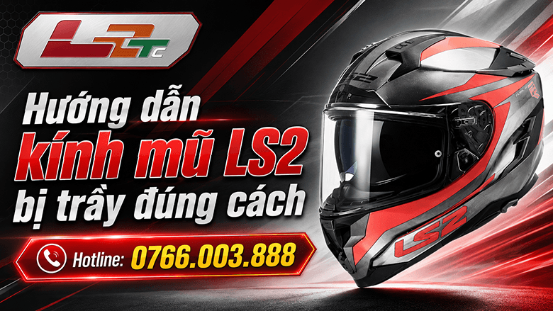 Hướng dẫn kính mũ LS2 bị trầy đúng cách