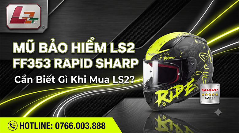 Mũ bảo hiểm LS2 FF353 Rapid SHARP: cần biết gì khi mua LS2?
