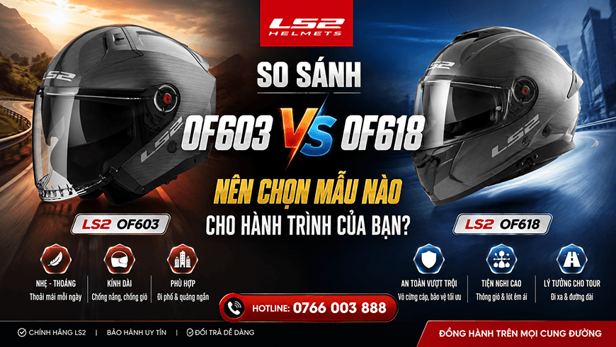 So sánh mũ bảo hiểm LS2 OF603 vs OF618: Nên chọn mẫu nào cho hành trình của bạn?