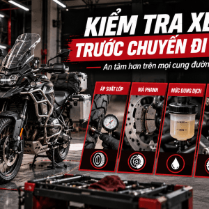 Các hạng mục kiểm tra mô tô phân khối lớn trước chuyến đi dài